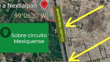 TERRENO SOBRE CIRCUITO EXTERIOR MEXIQUENSE